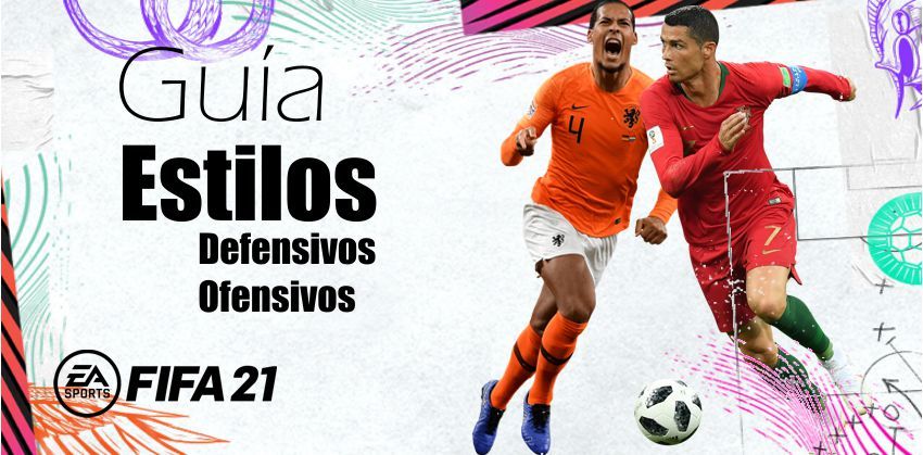 Imagen destacada - Estilos Defensivos y Ofensivos Fifa 21