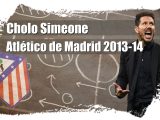 Cholo Simeone y el Atlético de Madrid 2013-14