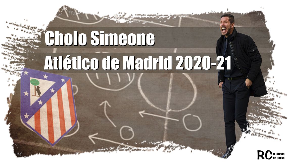 Cholo Simeone y el Atlético de Madrid 2020-21